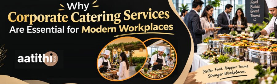 Why Corporate Catering Services Are Essential for Modern Workplaces